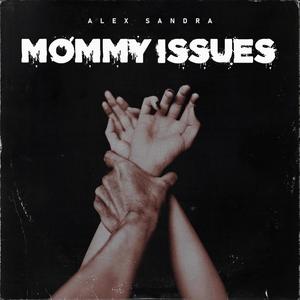 Mommy Issues (Explicit)