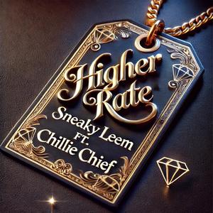 Higher rate (feat. Chillie chief) [Explicit]