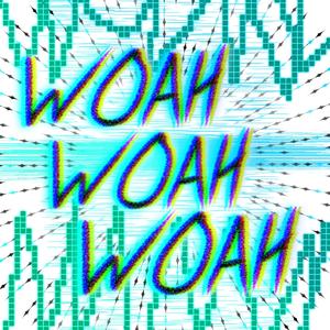 WOAH WOAH WOAH! (Explicit)