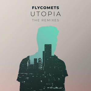 Flycomets - Utopia (Andrés Sanabria Remix)