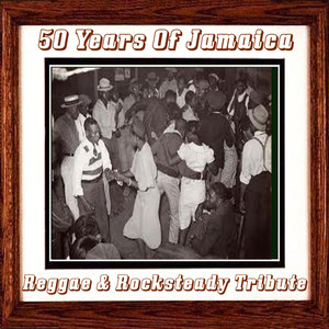 50 Years Of Jamaica Reggae & Rocksteady Tribute