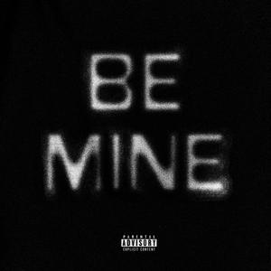 Be Mine (feat. Club 97) [Explicit]