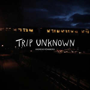 Trip Unknown