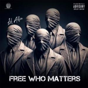 Free Who Matters (Explicit)