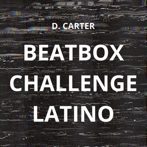 Beatbox Challenge Latino (Explicit)
