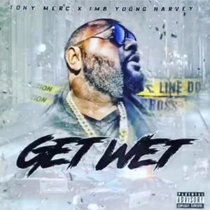Get Wet (feat. I.M.B Harvey) (Explicit)