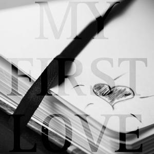 My First Love (Explicit)