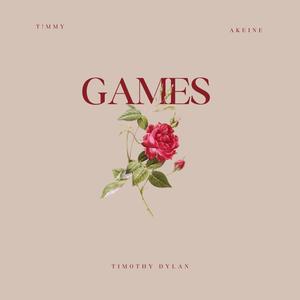 GAMES (feat. Akeine & Timothy Dylan)