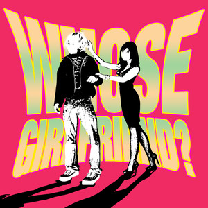 Whose Girlfriend? (Explicit)