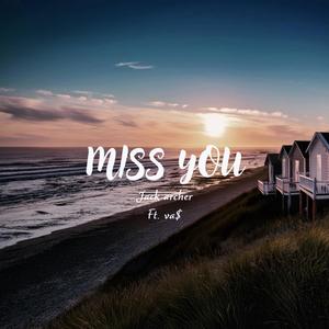 MISS YOU (feat. Jack Archer)