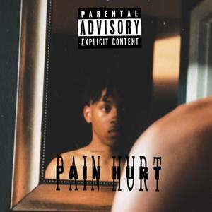 Pain Hurt (Explicit)