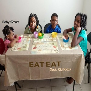 Eat Eat(feat. Citi Kidz)