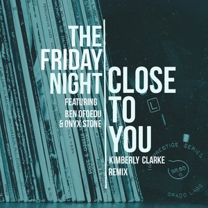 Close to You (Kimberly Clarke Uk Garage Mix)