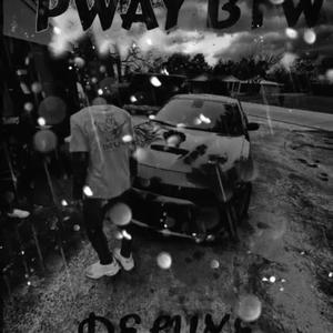 Pway Btw (Deluxe) [Explicit]