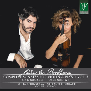 Beethoven: Complete Sonatas for Violin & Piano, Vol. 3 (Op. 12 Nos. 2 & 3, Op. 30 Nos. 1 & 3)