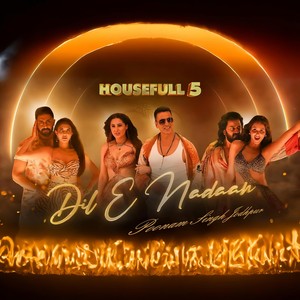 Dil E Nadaan (Housefull 5)