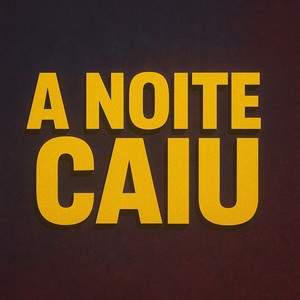 A NOITE CAIU (Explicit)