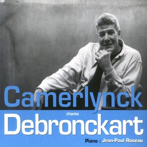 Camerlynck chante debronckart