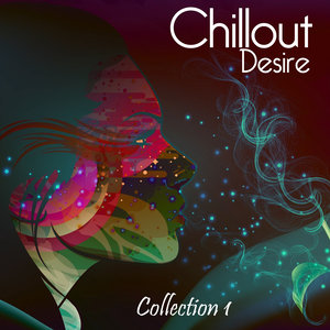 Chillout Desire – Collection 1