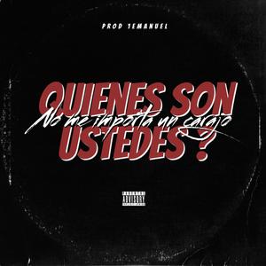 Quienes son Ustedes? (feat. 1emanuel) (1emanuel Remix)