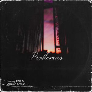 Problemas(feat. Damian Smash) (Explicit)