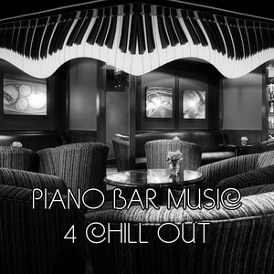 Piano Bar Music 4 Chill Out - Best Collection of Relaxing Music with Piano, Gentle Piano Music for Cocktail Party, Sentimental Journey with Smooth Jazz, Background Music