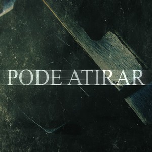 Pode Atirar (Explicit)