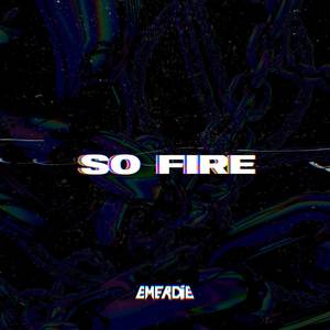 So Fire (Explicit)