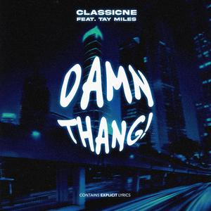 DAMN THANG! (feat. Tay Miles) [Explicit]