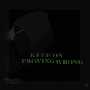 Keep On Proving Wrong (feat. Rshad, Zay Suav, Marcus Isiah & Apollo J) (Explicit)