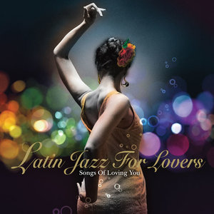 Latin Jazz For Lovers