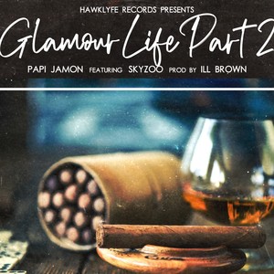 Glamour Life, Pt. 2 (feat. Skyzoo) [Explicit]