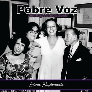 Pobre Voz - Homenaje a Chabuca Granda (Homenaje a Chabuca en la Voz de Elena Bustamante)