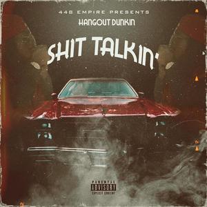 Sh*t Talkin' (Explicit)