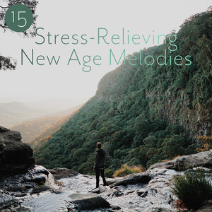 15 Stress-Relieving New Age Melodies