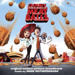 Cloudy With a Chance of Meatballs (Original Motion Picture Soundtrack) (天降美食 电影原声带)