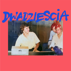 dwadziescia (Explicit)