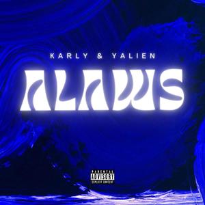 Alaws (feat. Karly & Yalien Dahlen) [Explicit]