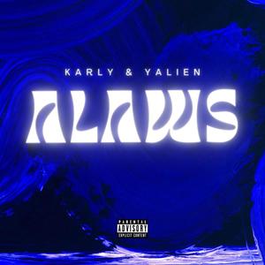 Alaws (feat. Karly & Yalien Dahlen) (Explicit)