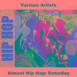 Almost Hip Hop: Saturday