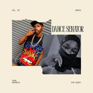 Dance Senator Remix (feat. Yeng Badness & Vyb Daddy)