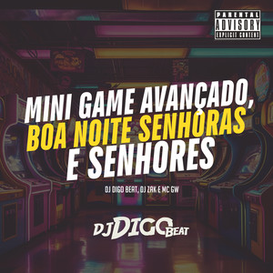 Mini Game Avançado, Boa Noite Senhoras e Senhores (Explicit)