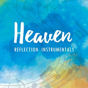 Heaven: Reflection Instrumentals