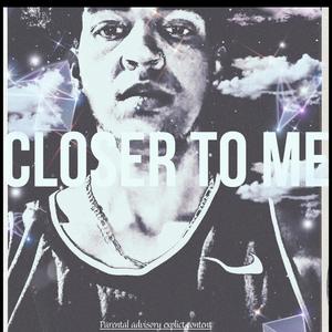Closer to Me (Explicit)