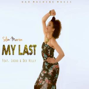 My Last (feat. Locko & Dex Willy)