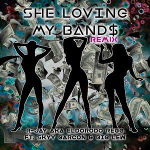 SHE LOVING MY BAND$ (feat. Skyy Garcon & Big Lew) [Explicit]