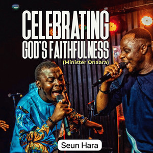 Celebrating Gods Faithfulness (Minister Onaara)