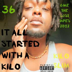 G.M.E. The Lost Tapes 2012 Vol 1: It All Started With A Kilo (Explicit)