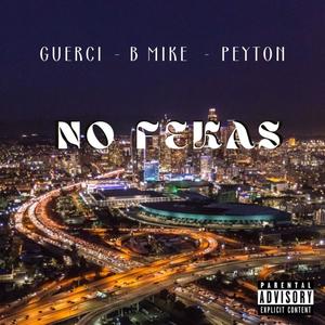 No Fekas (feat. Guerci, B Mike & Peyton Supertramp) [Explicit]