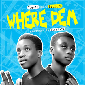 Where Dem (feat. Dabz Jnr)